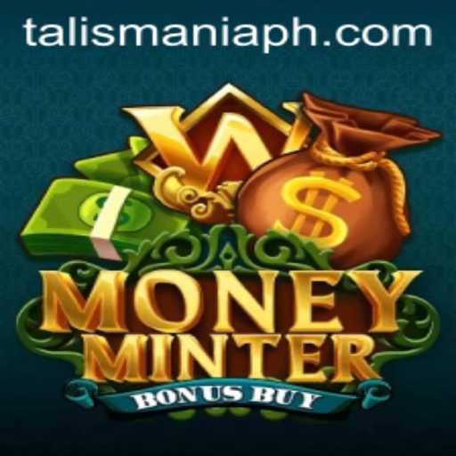 Exploring the Riveting World of MoneyMinterBonusBuy: A Deep Dive into TALISMANIA
