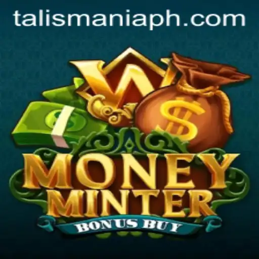 Exploring the Riveting World of MoneyMinterBonusBuy: A Deep Dive into TALISMANIA