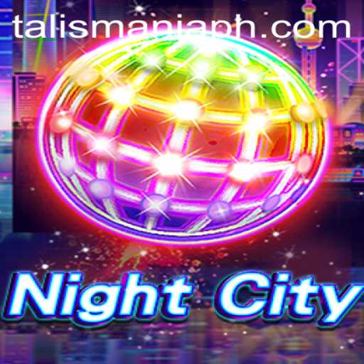 Explore the Dynamic World of NightCity: An In-Depth Look at TALISMANIA