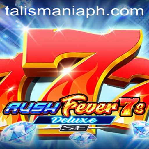 RushFever7sDeluxeSE: Unveiling the Thrilling World of Talismania